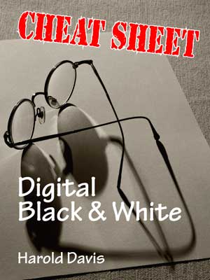 Cheat Sheet: Digital Black & White
